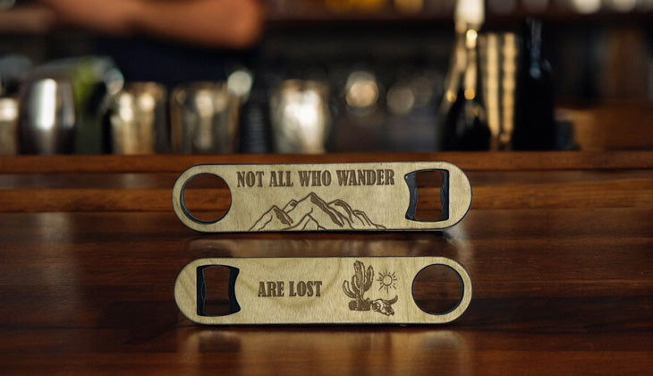 Wooden Bottle Opener - Not All Who Wander Are Lost