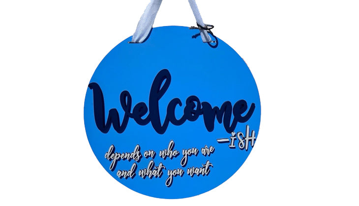 Welcome-ish - Depends On Who You Are - Door Hanger