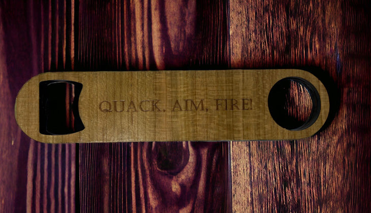 Wooden Bottle Openers - Quack, Aim, Fire