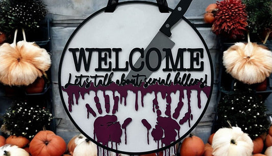 Welcome - Serial Killers - Halloween Door Hanger