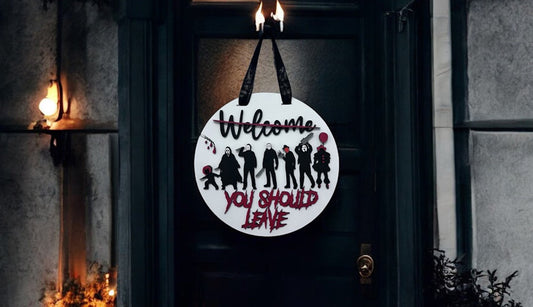 Welcome - You Should Leave - Horror Films - Horror Movies - Halloween Door Hanger